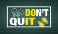 Don`t quit - do it Royalty Free Stock Photo